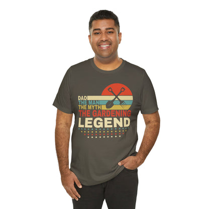 Dad, The Man, The Myth, The Gardening Legend Unisex Jersey Short Sleeve Tee,  Gardening Gift for Dad,