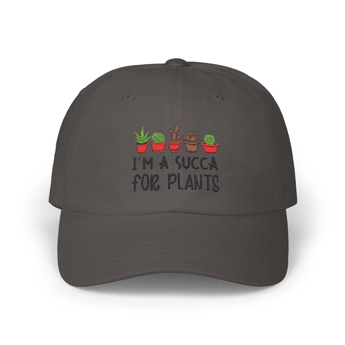 I am a Succa for Plants  Classic Embroidered Dad Cap, Gardening Hat